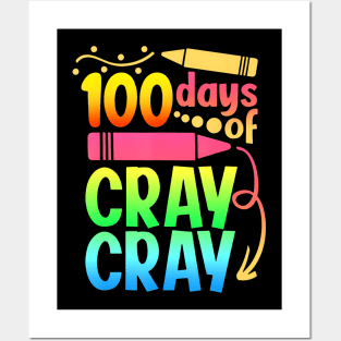 100 Days Of Cray Cray 100Th Days Of School Teacher Boys Girl Posters and Art